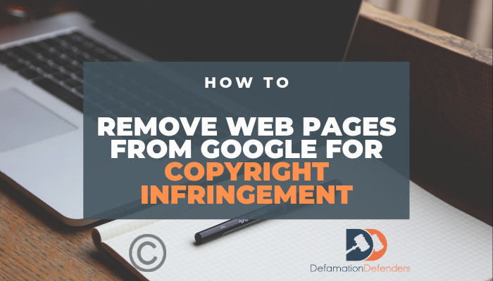 How to Remove Web Pages from Google Copyright Infringement