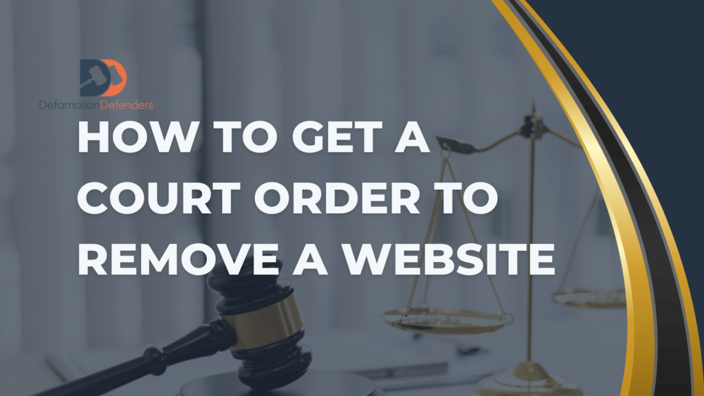 How to get a court order to remove a website