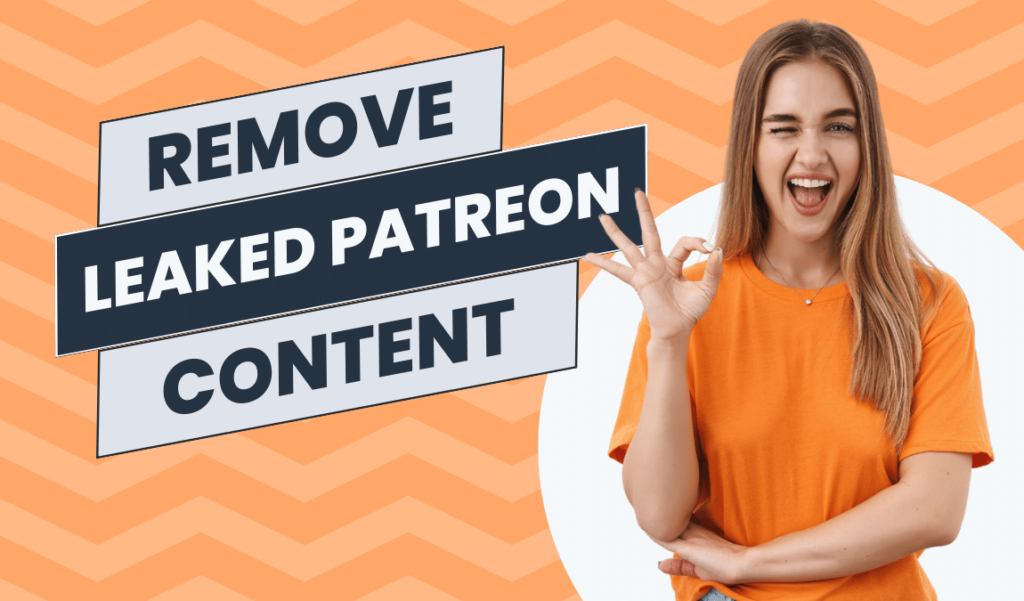 How to get leaked Patreon content removed