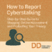 How to Report Cyberstalking | Stop Online Harassment & Protect Your Privacy