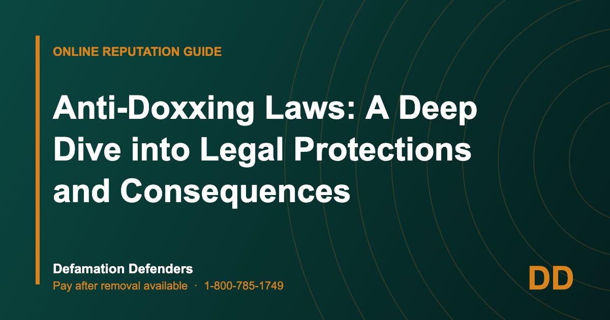 Anti-Doxxing Laws: A Deep Dive into Legal Protections and Consequences