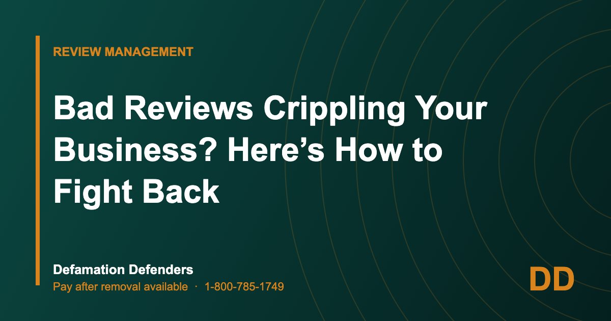 Bad Reviews Crippling Your Business? Here’s How to Fight Back
