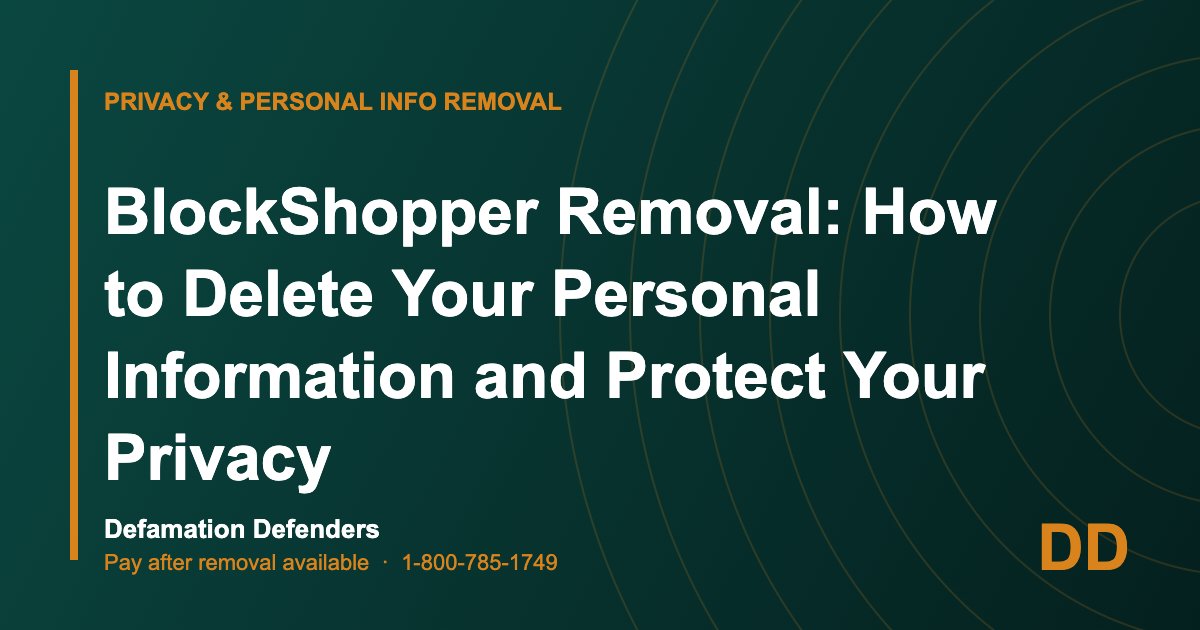 BlockShopper Removal: How to Delete Your Personal Information and Protect Your Privacy
