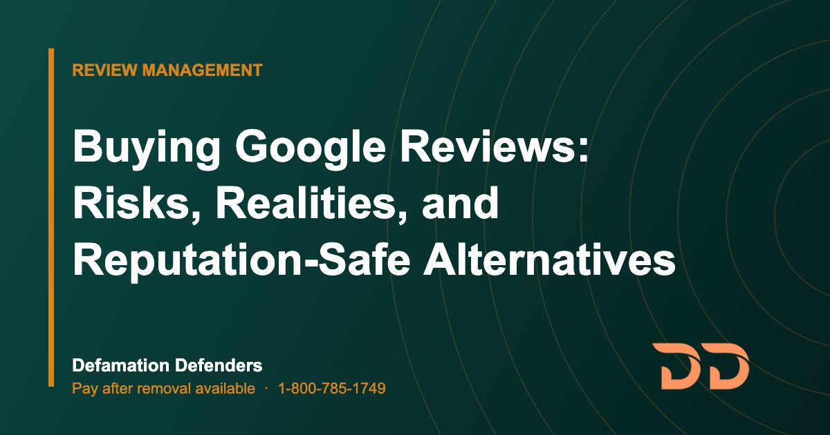 Buying Google Reviews: Risks, Realities, and Reputation-Safe Alternatives