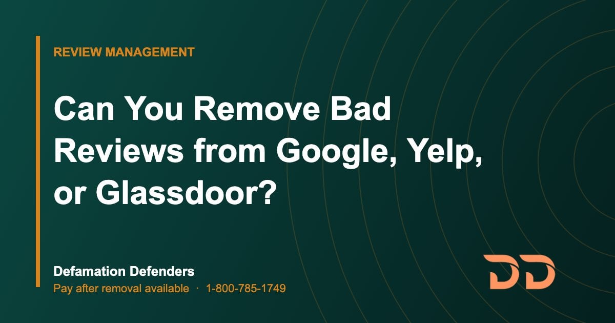 Can You Remove Bad Reviews from Google, Yelp, or Glassdoor?