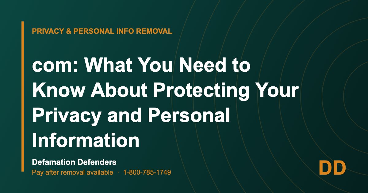 com: What You Need to Know About Protecting Your Privacy and Personal Information