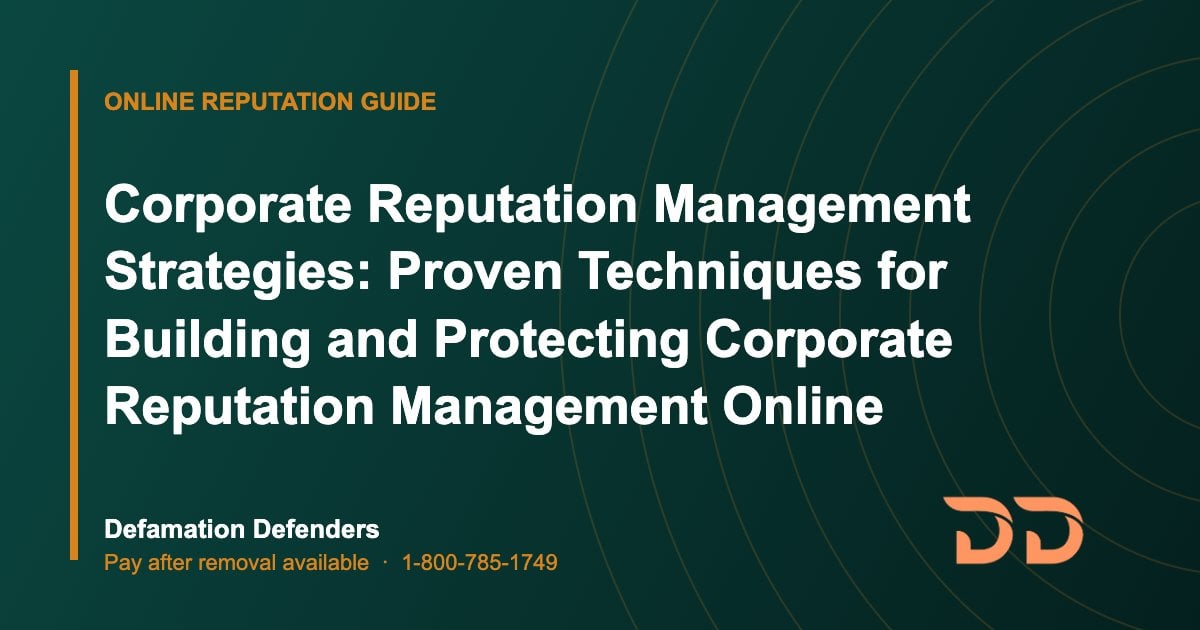 Corporate Reputation Management Strategies: Proven Techniques for Building and Protecting Corporate Reputation Management Online