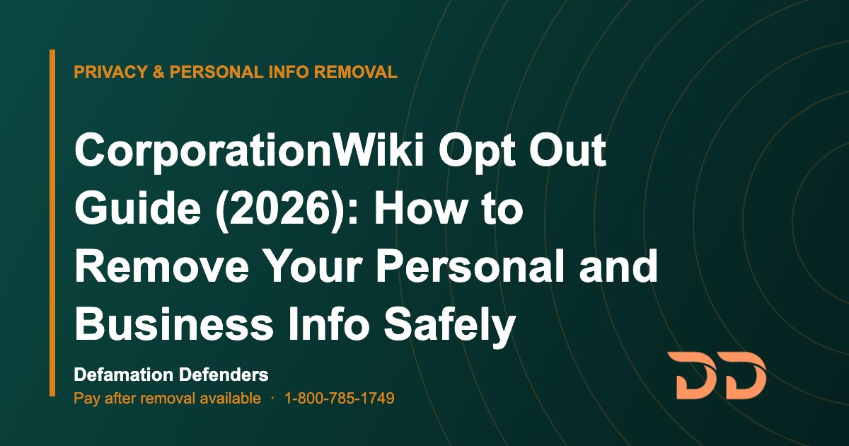 CorporationWiki Opt Out Guide (2026): How to Remove Your Personal and Business Info Safely