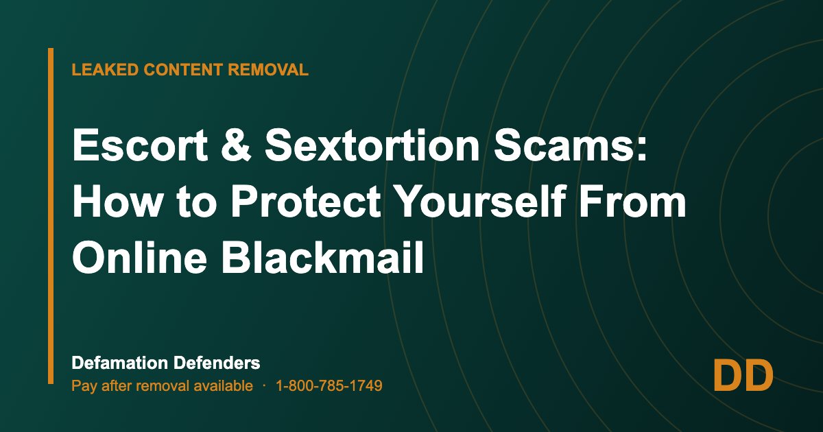 Escort & Sextortion Scams: How to Protect Yourself From Online Blackmail