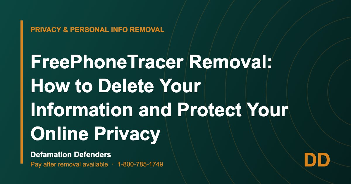FreePhoneTracer Removal: How to Delete Your Information and Protect Your Online Privacy