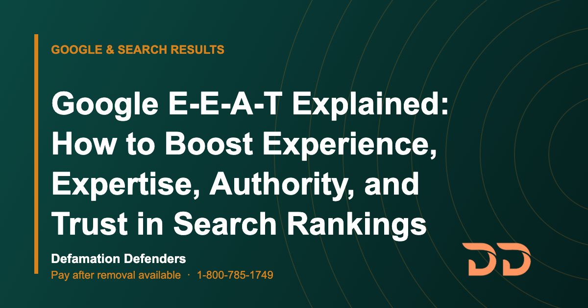 Google E-E-A-T Explained: How to Boost Experience, Expertise, Authority, and Trust in Search Rankings