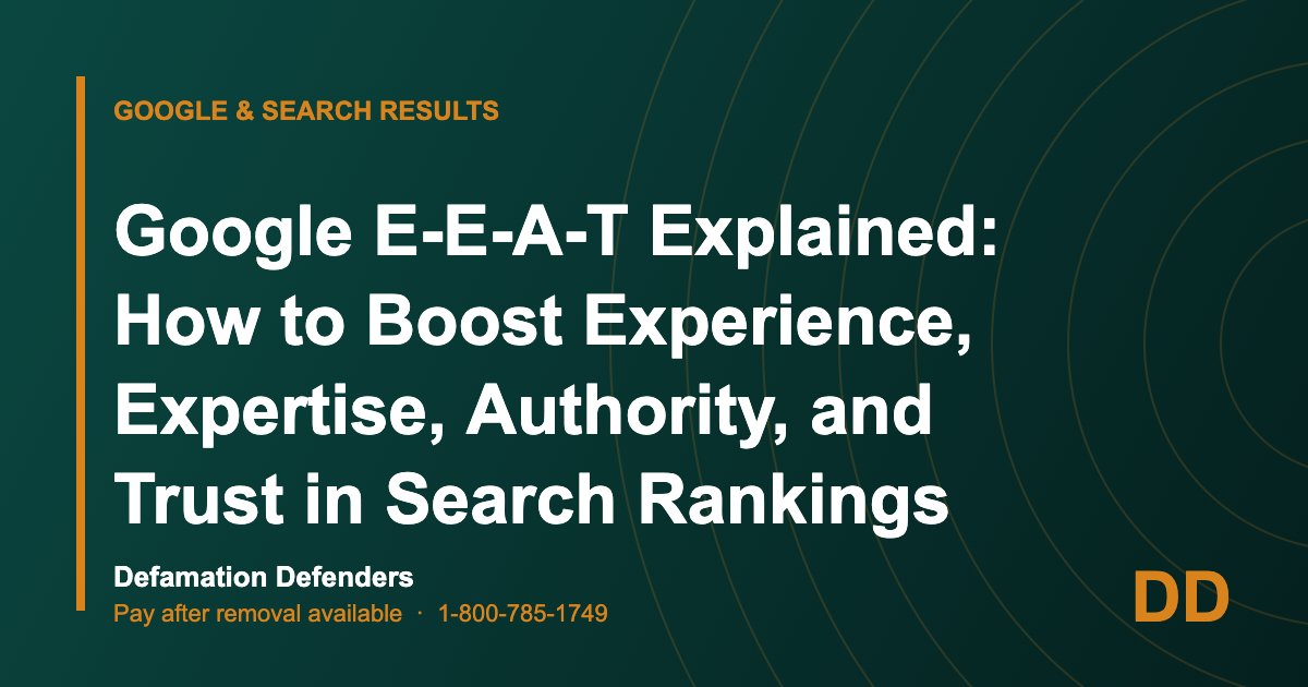 Google E-E-A-T Explained: How to Boost Experience, Expertise, Authority, and Trust in Search Rankings