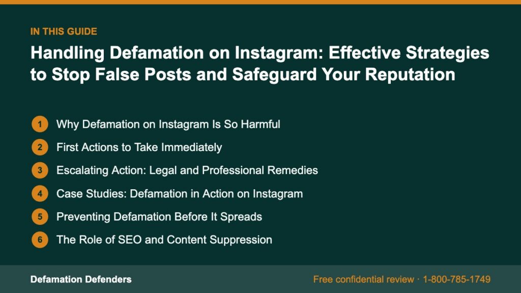 What this guide covers: Why Defamation on Instagram Is So Harmful, First Actions to Take Immediately, Escalating Action: Legal and Professional Remedi