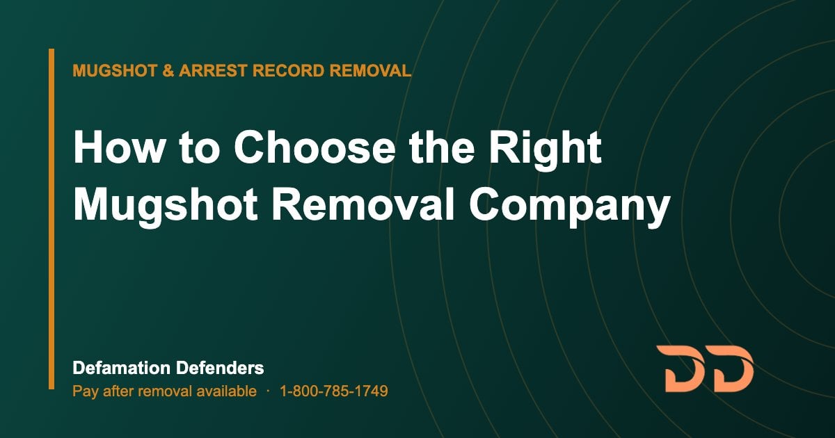 How to Choose the Right Mugshot Removal Company