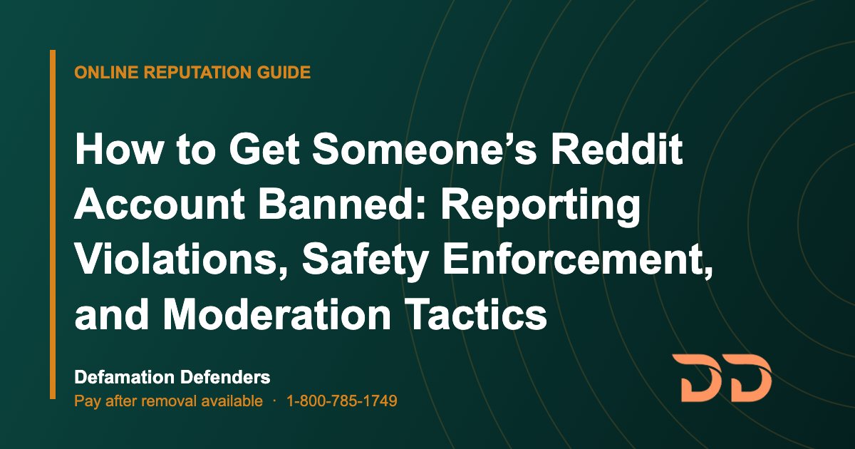 How to Get Someone’s Reddit Account Banned: Reporting Violations, Safety Enforcement, and Moderation Tactics