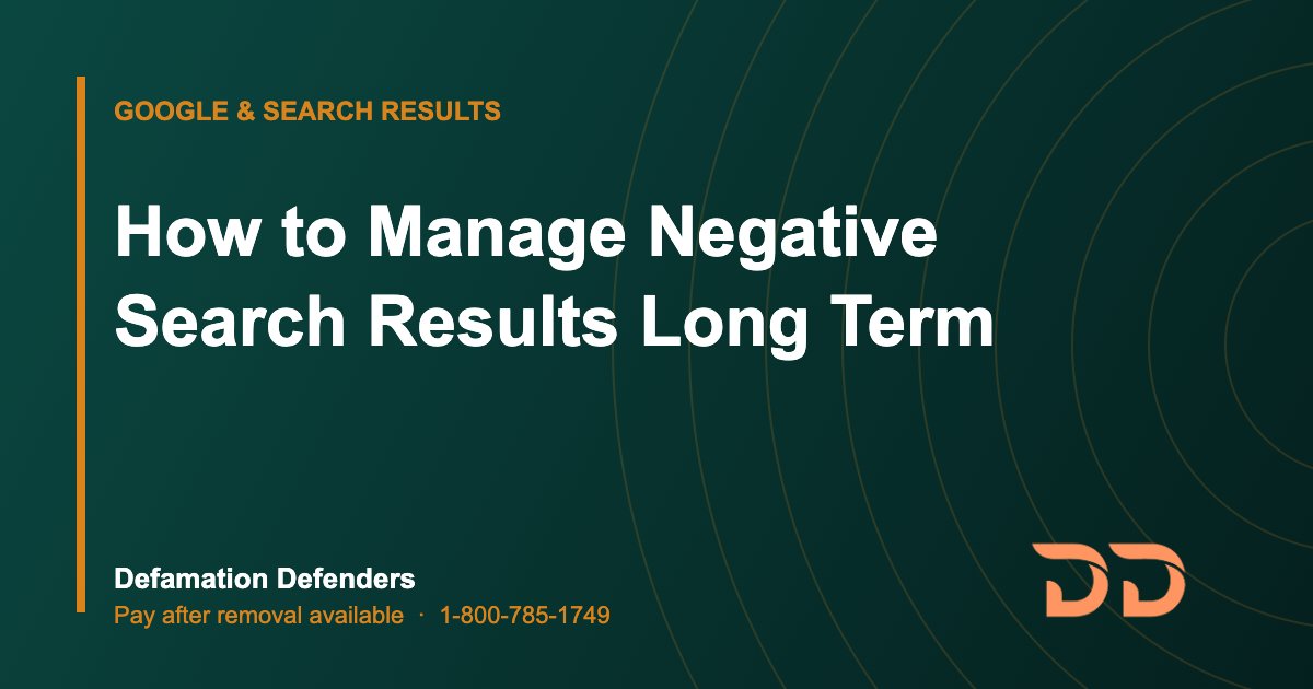How to Manage Negative Search Results Long Term