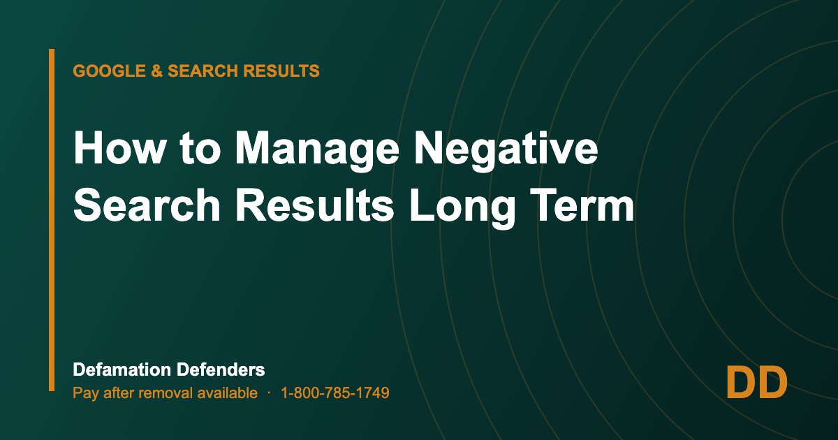 How to Manage Negative Search Results Long Term