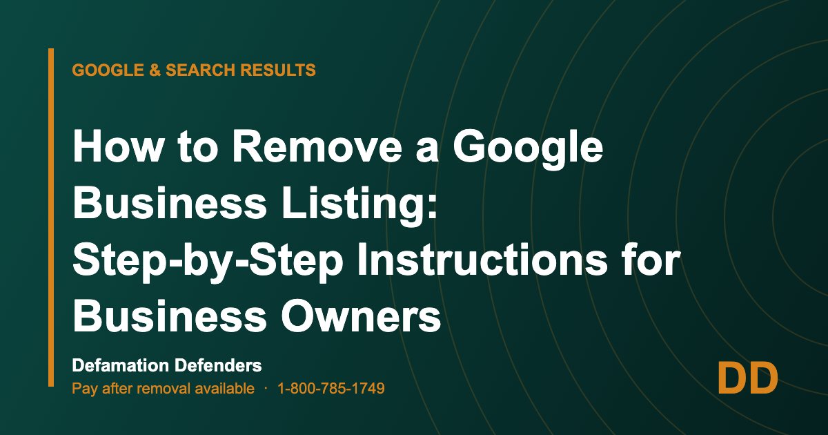 How to Remove a Google Business Listing: Step-by-Step Instructions for Business Owners