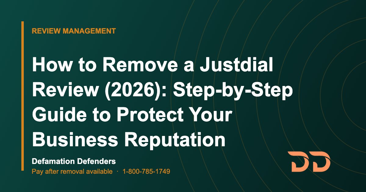 How to Remove a Justdial Review (2026): Step-by-Step Guide to Protect Your Business Reputation