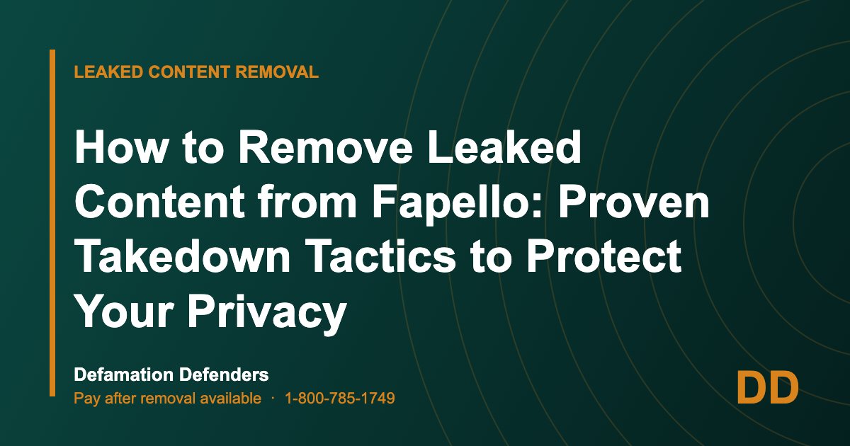 How to Remove Leaked Content from Fapello: Proven Takedown Tactics to Protect Your Privacy
