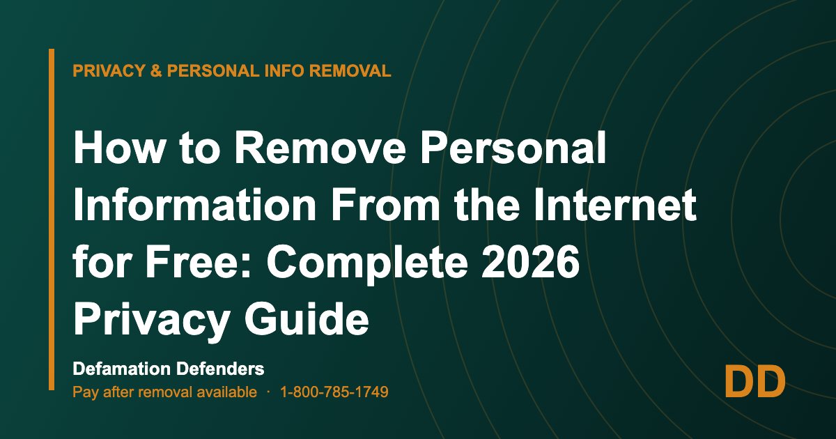 How to Remove Personal Information From the Internet for Free: Complete 2026 Privacy Guide