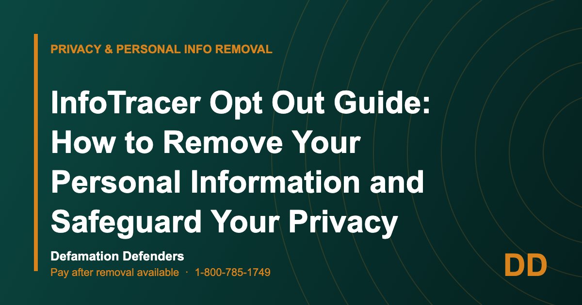 InfoTracer Opt Out Guide: How to Remove Your Personal Information and Safeguard Your Privacy