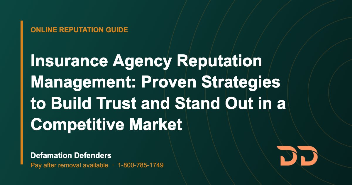 Insurance Agency Reputation Management: Proven Strategies to Build Trust and Stand Out in a Competitive Market