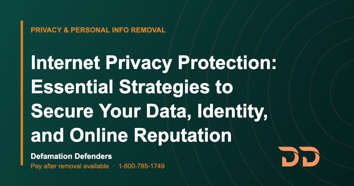 Internet Privacy Protection: Essential Strategies to Secure Your Data, Identity, and Online Reputation