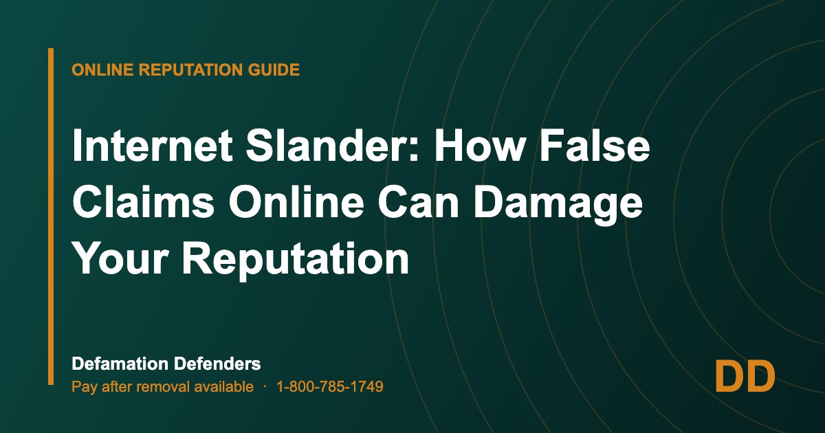 Internet Slander: How False Claims Online Can Damage Your Reputation