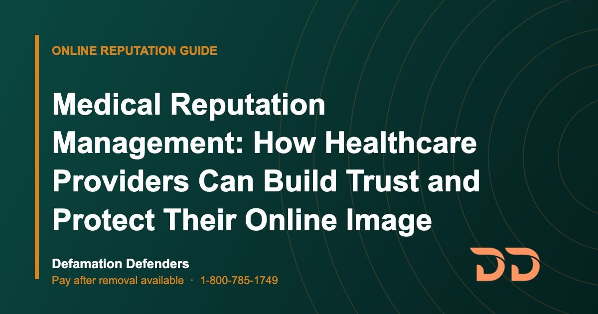 Medical Reputation Management: How Healthcare Providers Can Build Trust and Protect Their Online Image