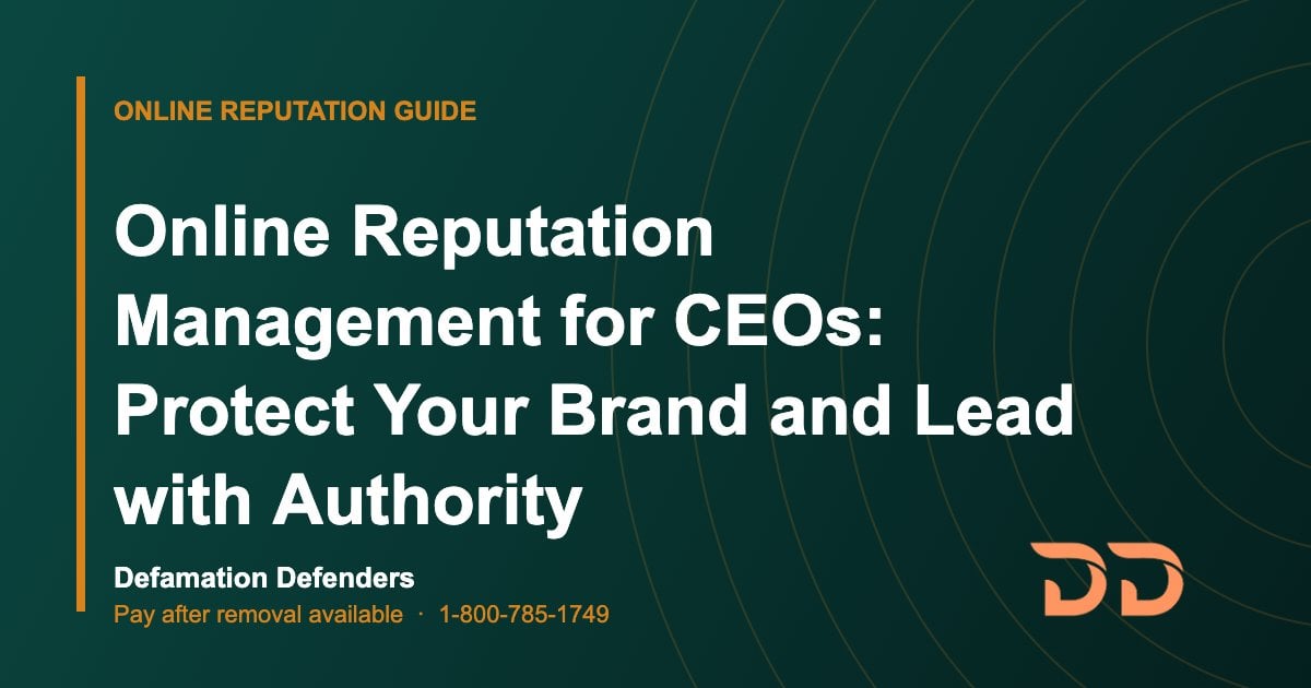 Online Reputation Management for CEOs: Protect Your Brand and Lead with Authority