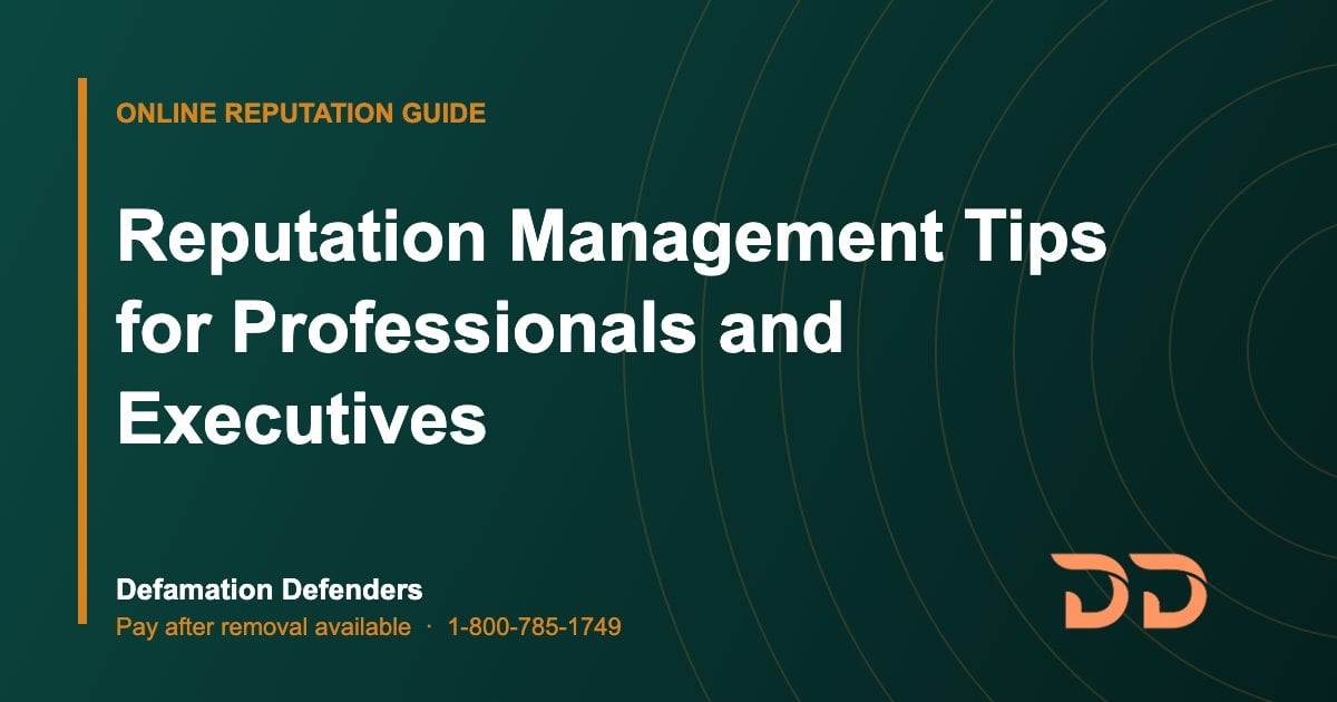 Reputation Management Tips for Professionals and Executives