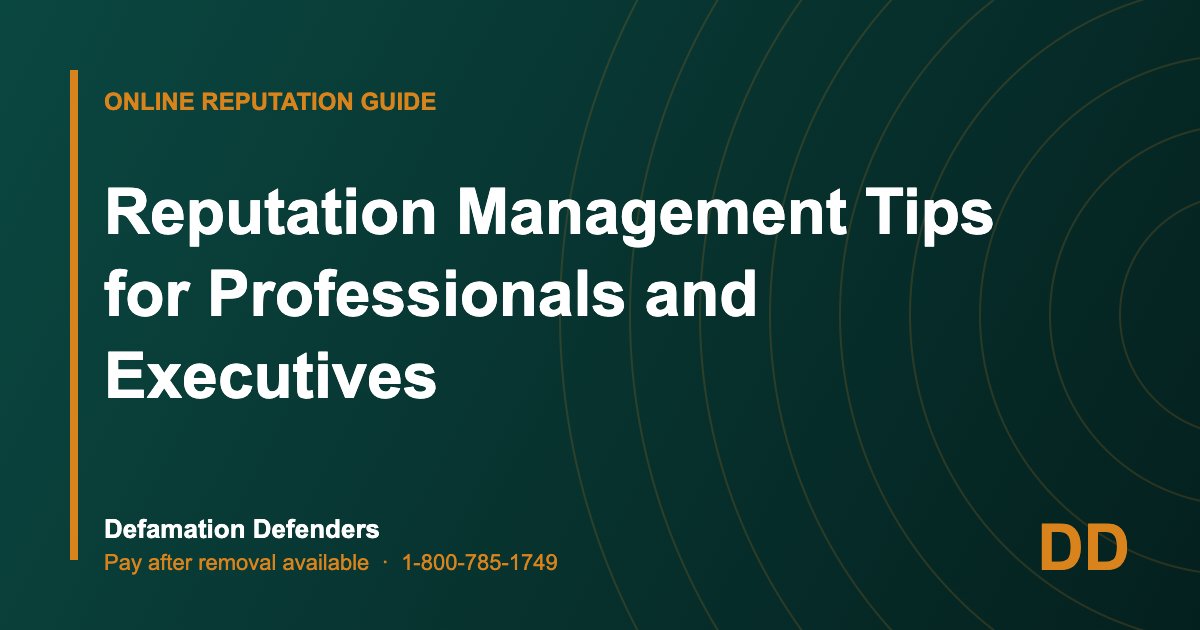 Reputation Management Tips for Professionals and Executives