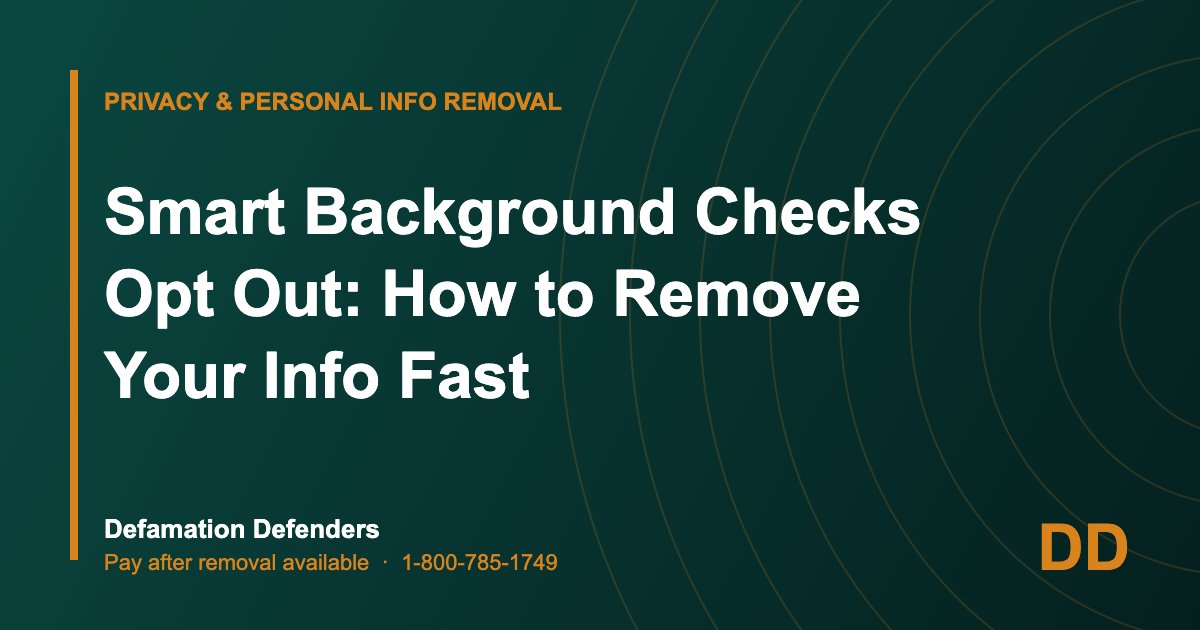 Smart Background Checks Opt Out: How to Remove Your Info Fast