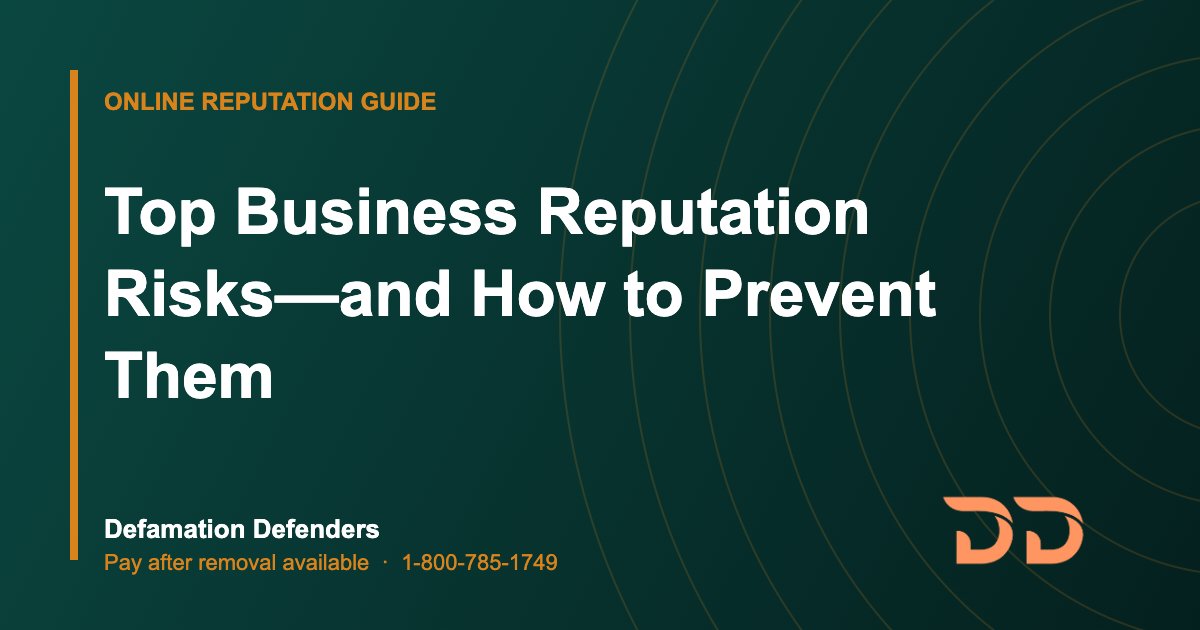 Top Business Reputation Risks—and How to Prevent Them