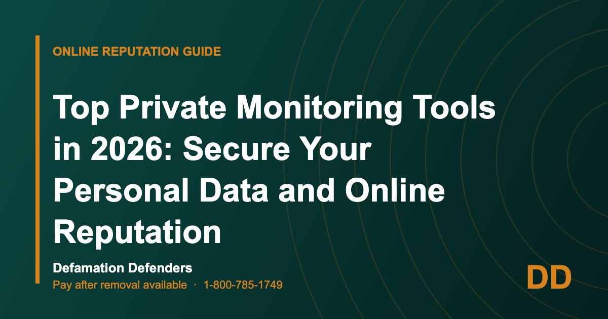 Top Private Monitoring Tools in 2026: Secure Your Personal Data and Online Reputation