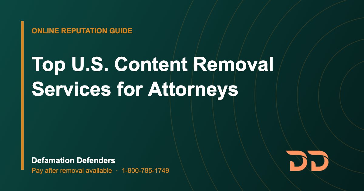 Top U.S. Content Removal Services for Attorneys
