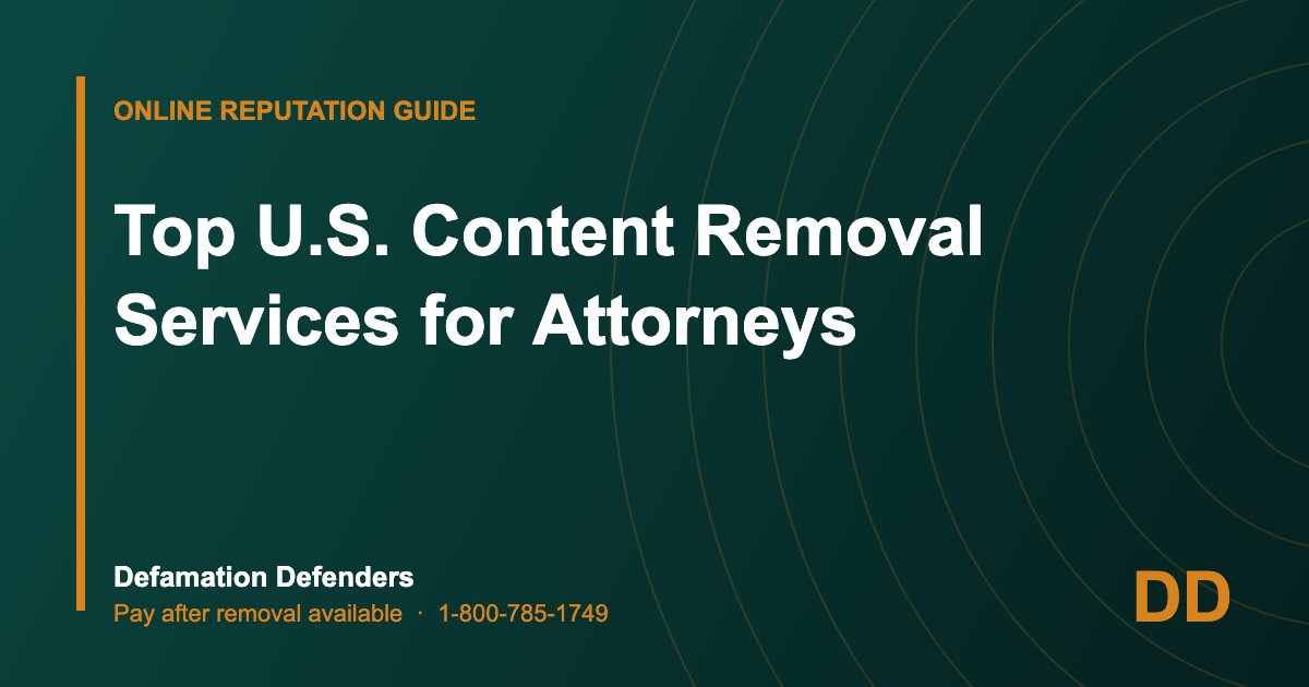 Top U.S. Content Removal Services for Attorneys