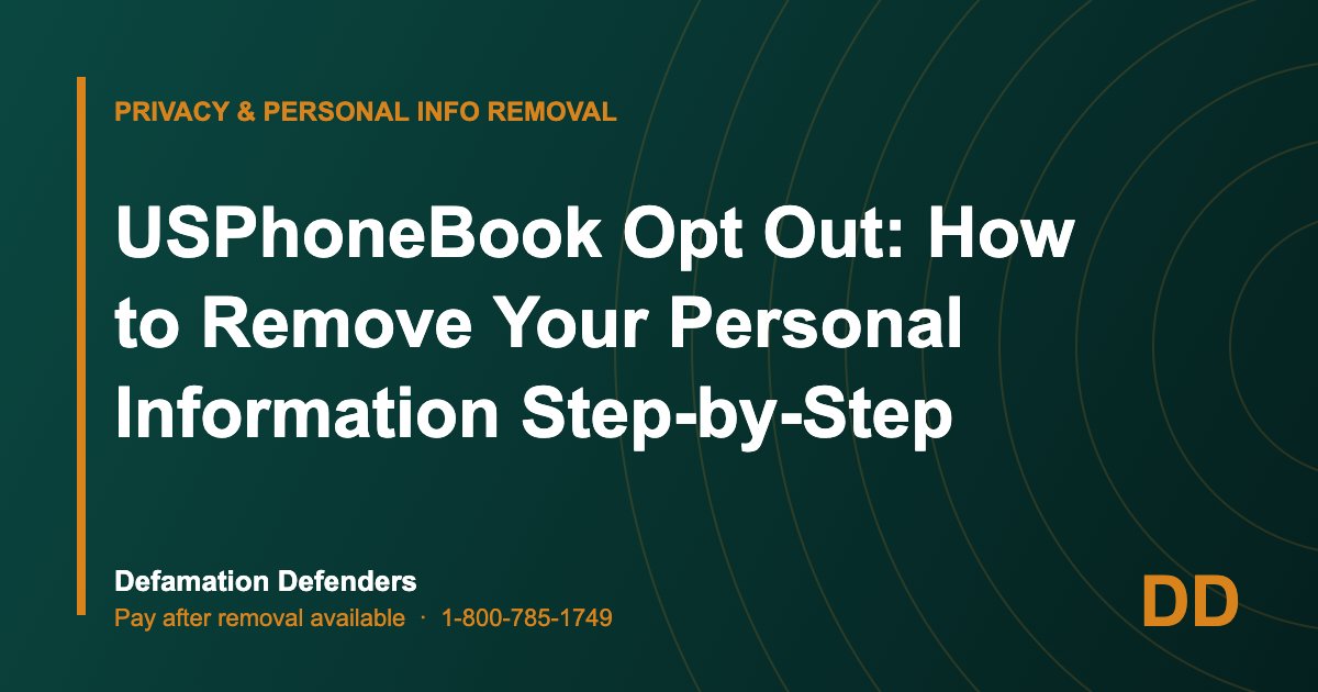 USPhoneBook Opt Out: How to Remove Your Personal Information Step-by-Step