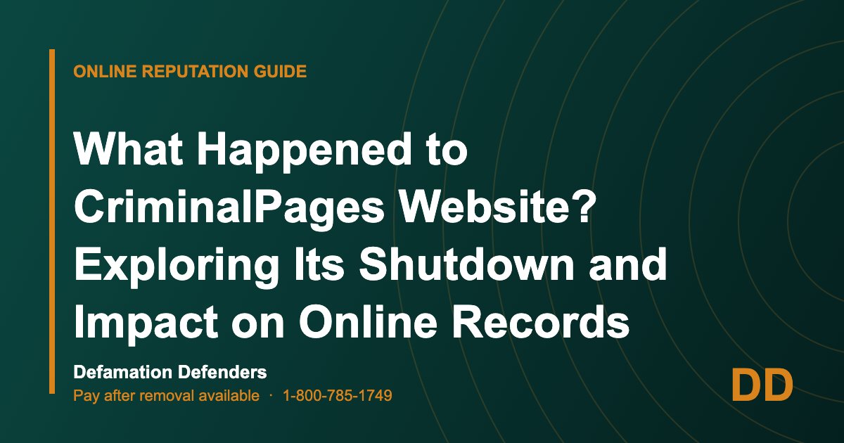 What Happened to CriminalPages Website? Exploring Its Shutdown and Impact on Online Records